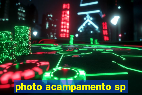 photo acampamento sp